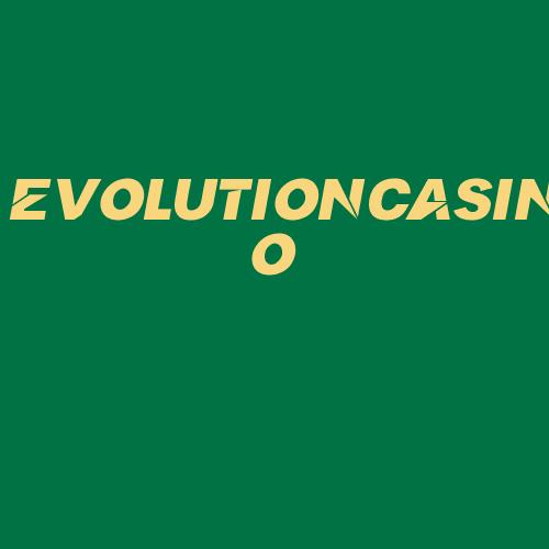 Logo da EVOLUTIONCASINO